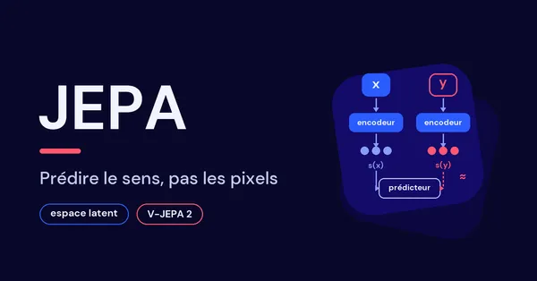 Comprendre JEPA, l'architecture défendue par Yann LeCun : prédiction en espace latent, world models, V-JEPA 2 et ce qui la distingue des LLM.